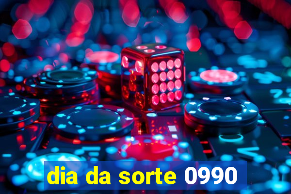 dia da sorte 0990